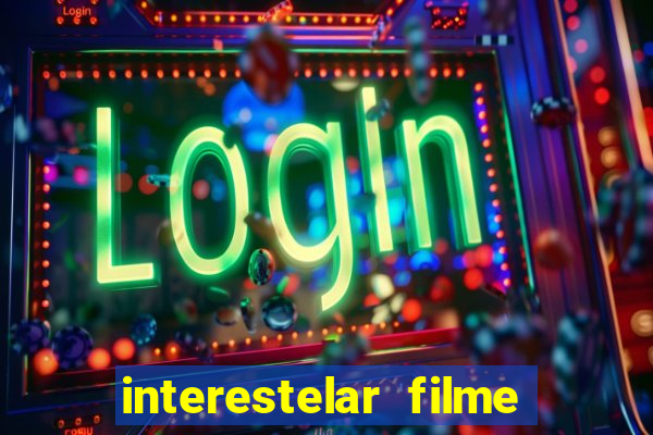 interestelar filme completo dublado telegram interestelar